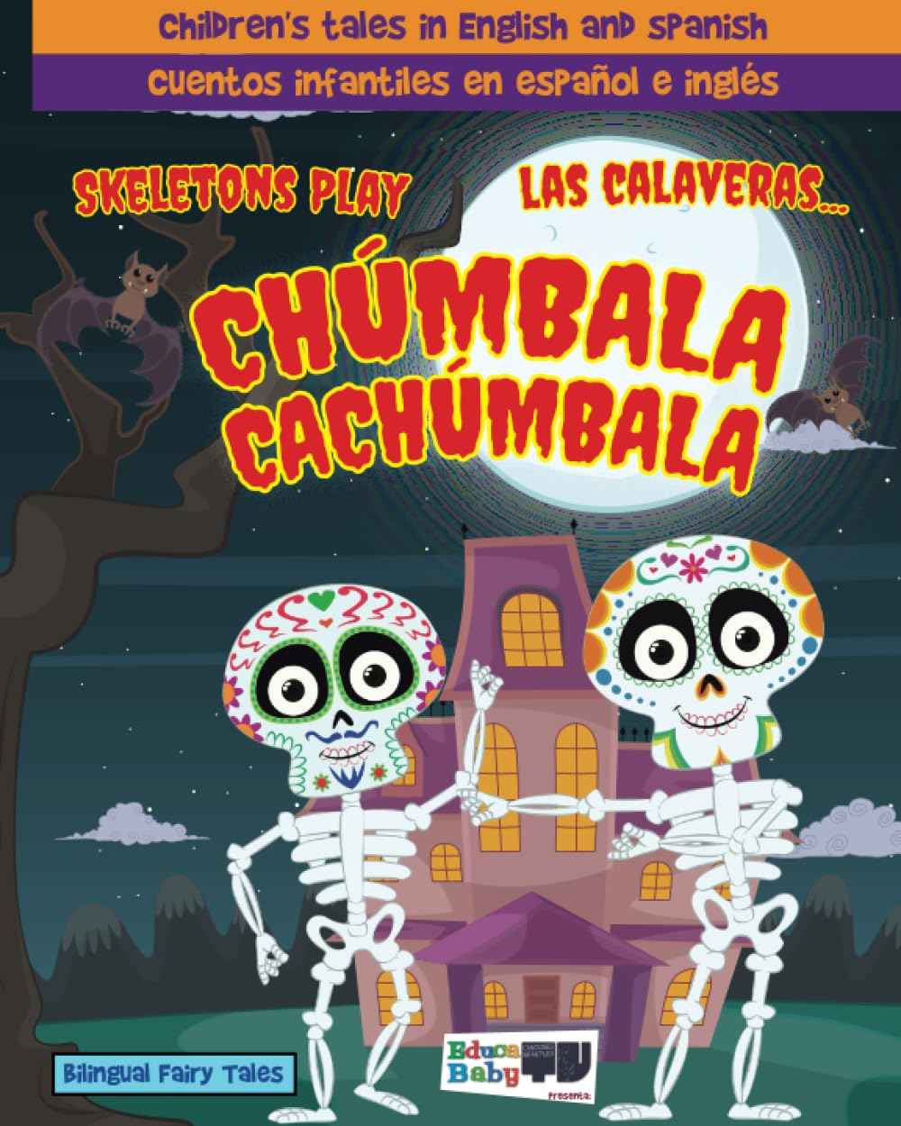 Chumbala Cachumbala - Dos Divertidos Cuentos de Halloween En Español e Ingles.: Dual Language Spanish & English - Bilingual Fairy Tales