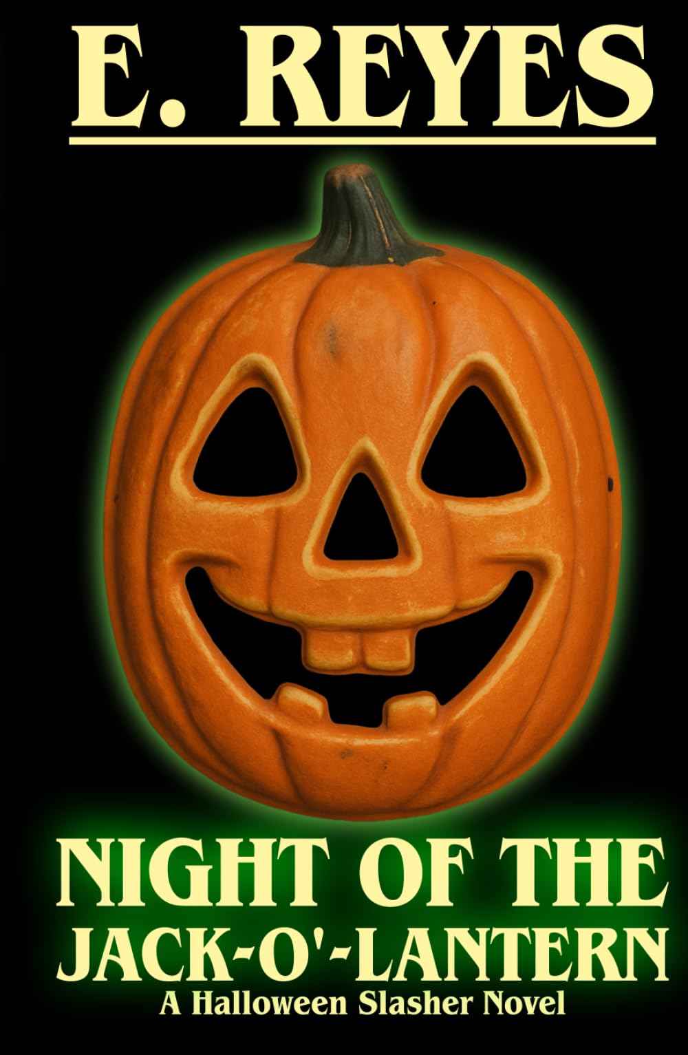 Night of the Jack-O'-Lantern: A Halloween Slasher Novel
