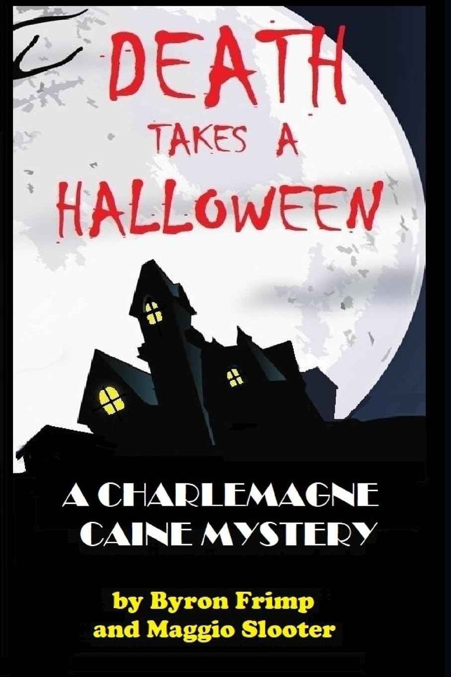 DEATH TAKES A HALLOWEEN: A Charlemagne Caine Mystery