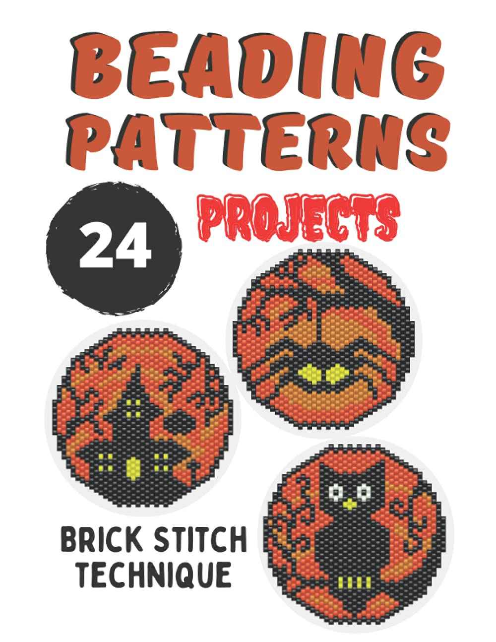 Halloween Collection Brick Stitch Seed Bead Patterns: 24 projects: Pumpkins, Ghosts, Vampires, Black Cats, Bat, Sculls, Castle, Dracula, Owls, Clown, Zombie - Gift for needlewomen