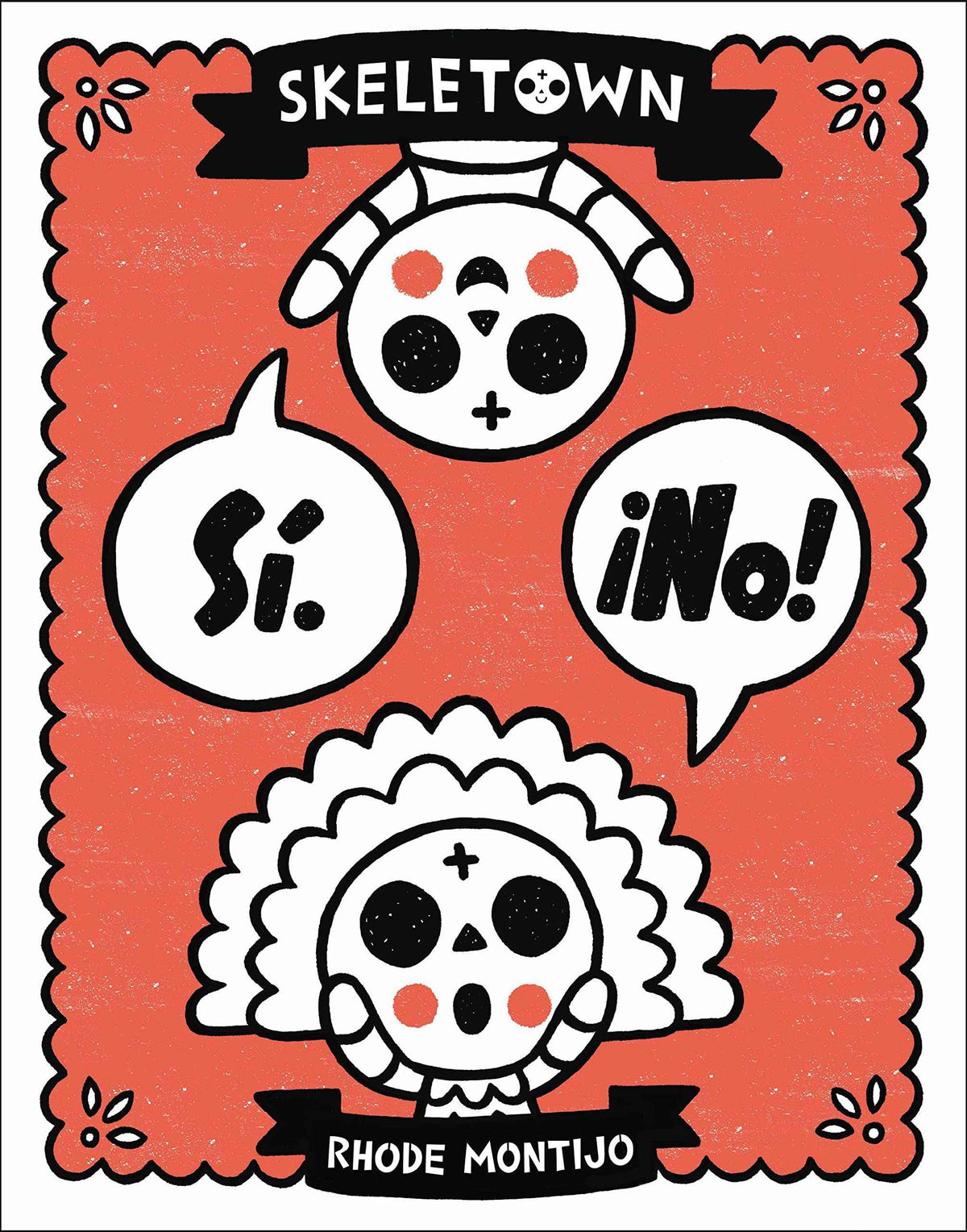 Skeletown: Sí. ¡No!: A Funny Friendship Story for Dia De Los Muertos And Halloween―for English or Spanish-Speaking Kids Ages 4-8