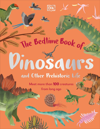 The Bedtime Book of Dinosaurs and Other Prehistoric Life | Books
